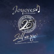 Joyous celebration 25 - still we rise: live at the joburg theatre cover image