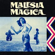Malesia magica [original motion picture soundtrack / extended version] cover image