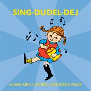 Sing-dudel-dej - sjung med i astrid lindgrens visor cover image