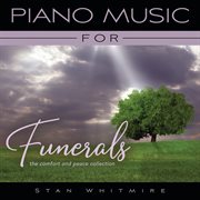 Piano music for funerals: the comfort and peace collection cover image