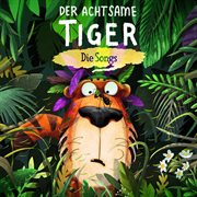 Der achtsame tiger - die songs cover image