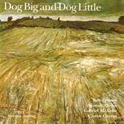 Dog big and dog little : traditional music and song from the Counties Fermanagh and Leitrim cover image