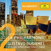 Berlioz: symphonie fantastique [live from walt disney concert hall, los angeles / 2008] cover image