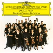 Bartók: divertimento for strings, sz. 113; roumanian folk dances for orchestra, bb 76; janácek: m cover image