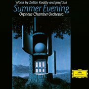 Kodály: hungarian rondo, summer evening; suk: serenade for strings in e-flat major, op. 6 cover image