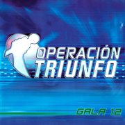 Operación Triunfo [OT Gala 12 / 2002] cover image