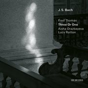 J.s. bach: three or one - transcriptions by fred thomas cover image