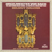 Organ masters before Bach : works by Buxtehude, Pachelbel and others cover image