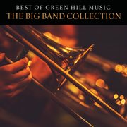 Best of green hill music: the big band collection cover image