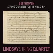 Beethoven: string quartet in d major, op. 18 no. 3; string quartet in c minor, op. 18 no. 4 cover image