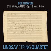 Beethoven: string quartet in a major, op. 18 no. 5; string quartet in b-flat major, op. 18 no. 6 cover image