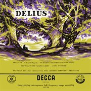 Delius: the walk to the paradise garden; a song of summer; brigg fair; on hearing the first cucko cover image