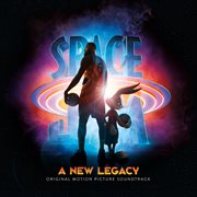 "Space jam" : a new legacy : original motion picture soundtrack cover image
