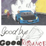 Goodbye & good riddance [anniversary] cover image