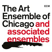 The Art Ensemble of Chicago and associated ensembles cover image