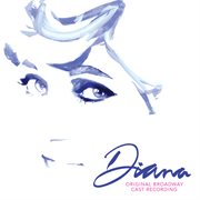 Diana: the musical [original broadway cast recording] cover image