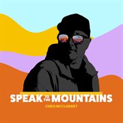 Speak to the mountains cover image