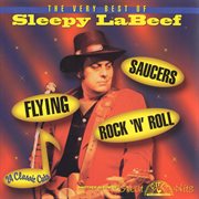 The very best of sleepy labeef - flying saucers rock 'n' roll cover image