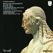 Stravinsky: apollon musagète; suites for small orchestra; 4 norwegian moods; circus polka cover image