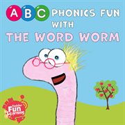 Abc phonics fun with the word worm cover image