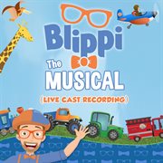 Blippi the musical [live cast recording] cover image