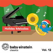Holiday melodies: baby einstein classics, vol. 12 cover image