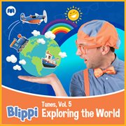 Blippi Tunes, Vol. 5: Exploring the World