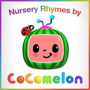 Nursery rhymes by cocomelon cover image