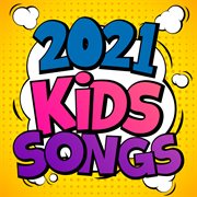 2021 kid songs cover image