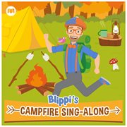 Blippi's Campfire Sing-Along Blippi's Campfire Sing-Along