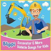 Excavator & more vehicle songs for kids cover image