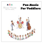 Fun Music for Toddlers