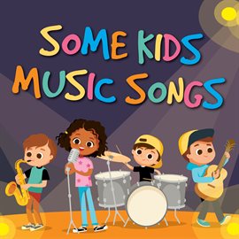 Some Kids Music Songs
