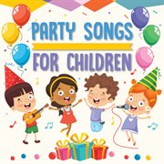Party songs for children cover image