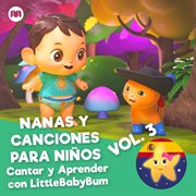 Nanas y canciones para niños, vol. 3 (cantar y aprender con littlebabybum) cover image
