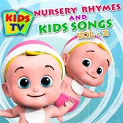 Kids tv nursery rhymes and kids songs vol. 2 cover image