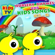 Kids tv nursery rhymes and kids songs vol. 13 cover image
