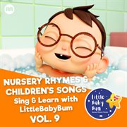 Nursery rhymes & children's songs, vol. 9 [sing & learn with littlebabybum] cover image