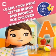 Learn your abcs! letter songs and phonics for children with littlebabybum cover image