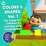 Colors & shapes, vol.1 - fun songs for children & learning with littlebabybum cover image