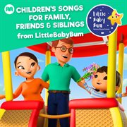 Children's songs for family, friends & siblings from littlebabybum cover image