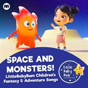 Space and monsters! littlebabybum children's fantasy & adventure songs cover image
