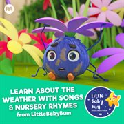Learn about the weather with songs & nursery rhymes from littlebabybum cover image