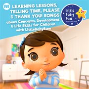 Learning lessons, telling time, please & thank you! songs about concepts, development & life skil cover image