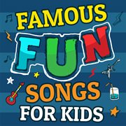 Famous fun songs for kids cover image