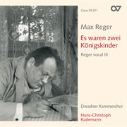 Max reger: es waren zwei königskinder. volksliedsätze. reger vocal iii cover image