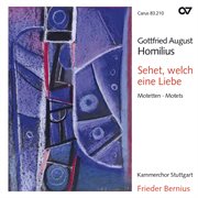 Gottfried august homilius: sehet, welch eine liebe. motetten cover image
