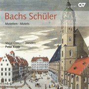 Bachs Schüler : Motetten = Motets cover image