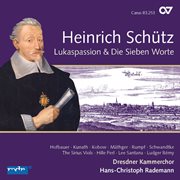 Schütz: lukas-passion; die sieben worte jesu am kreuz [complete recording vol. 6] cover image