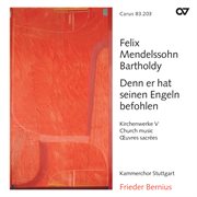 Mendelssohn: denn er hat seinen engeln befohlen. kirchenwerke v cover image